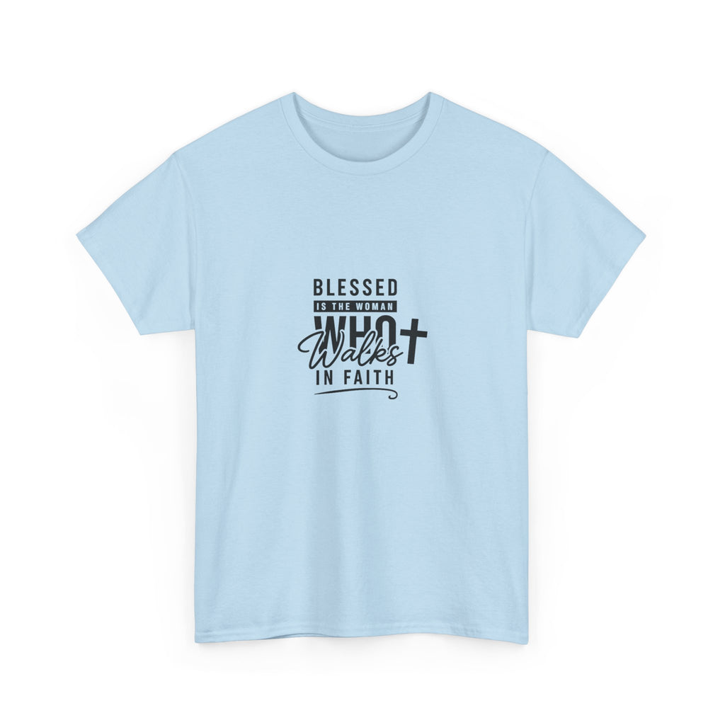 Blessed Is She Who Walks In Faith T-Shirt — Christian Faith Graphic Tee