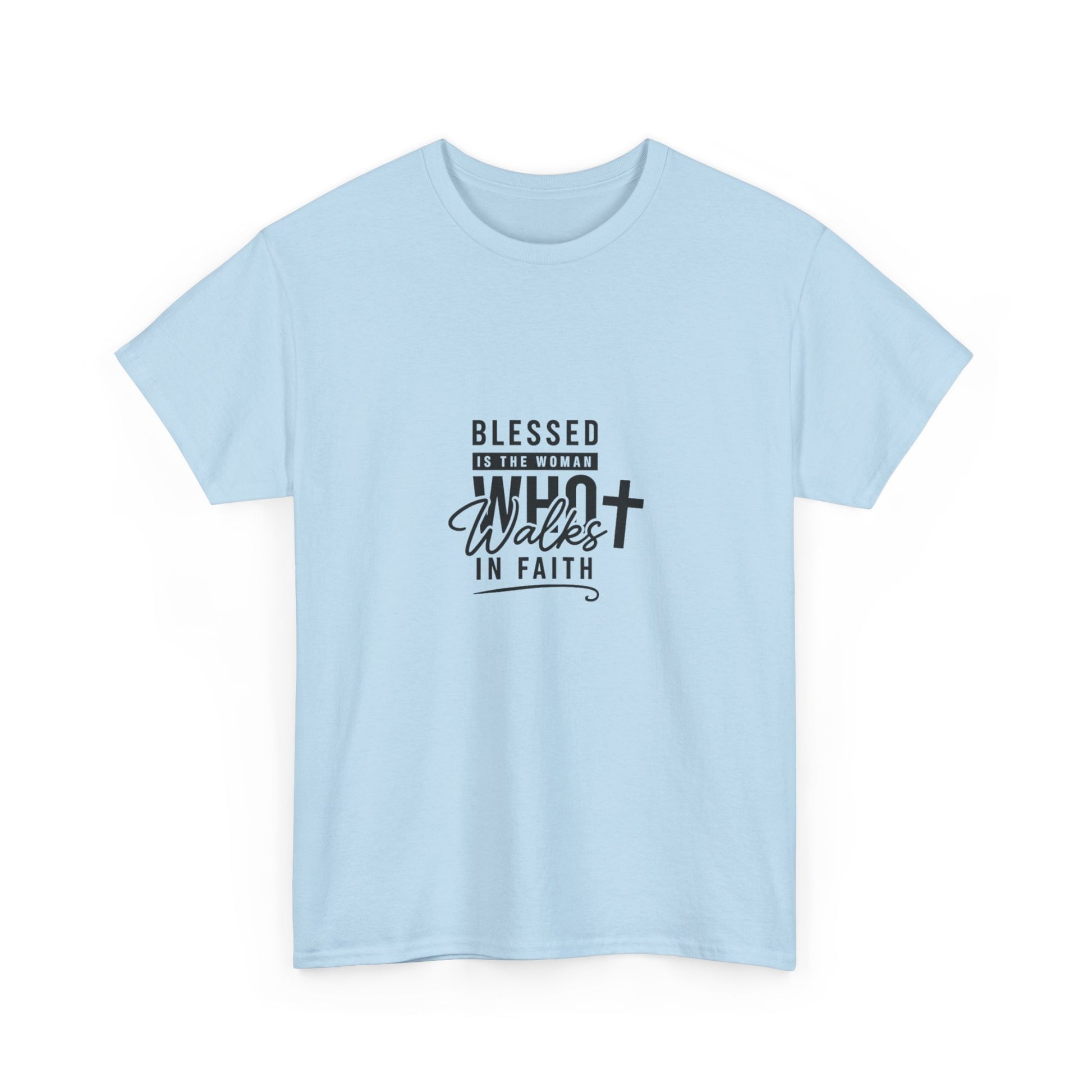 Blessed Is She Who Walks In Faith T-Shirt — Christian Faith Graphic Tee