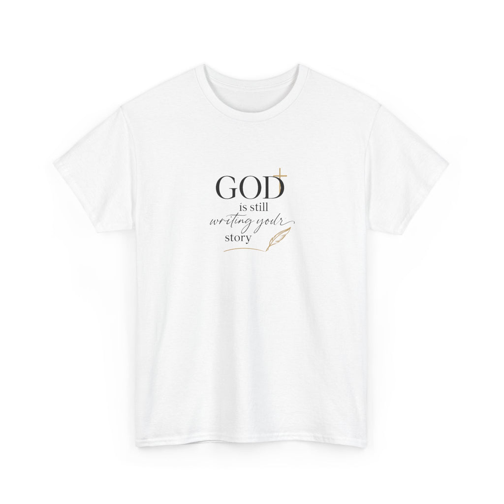 Faith Graphic Tee — "God is still writing your story" Inspirational Christian T‑Shirt