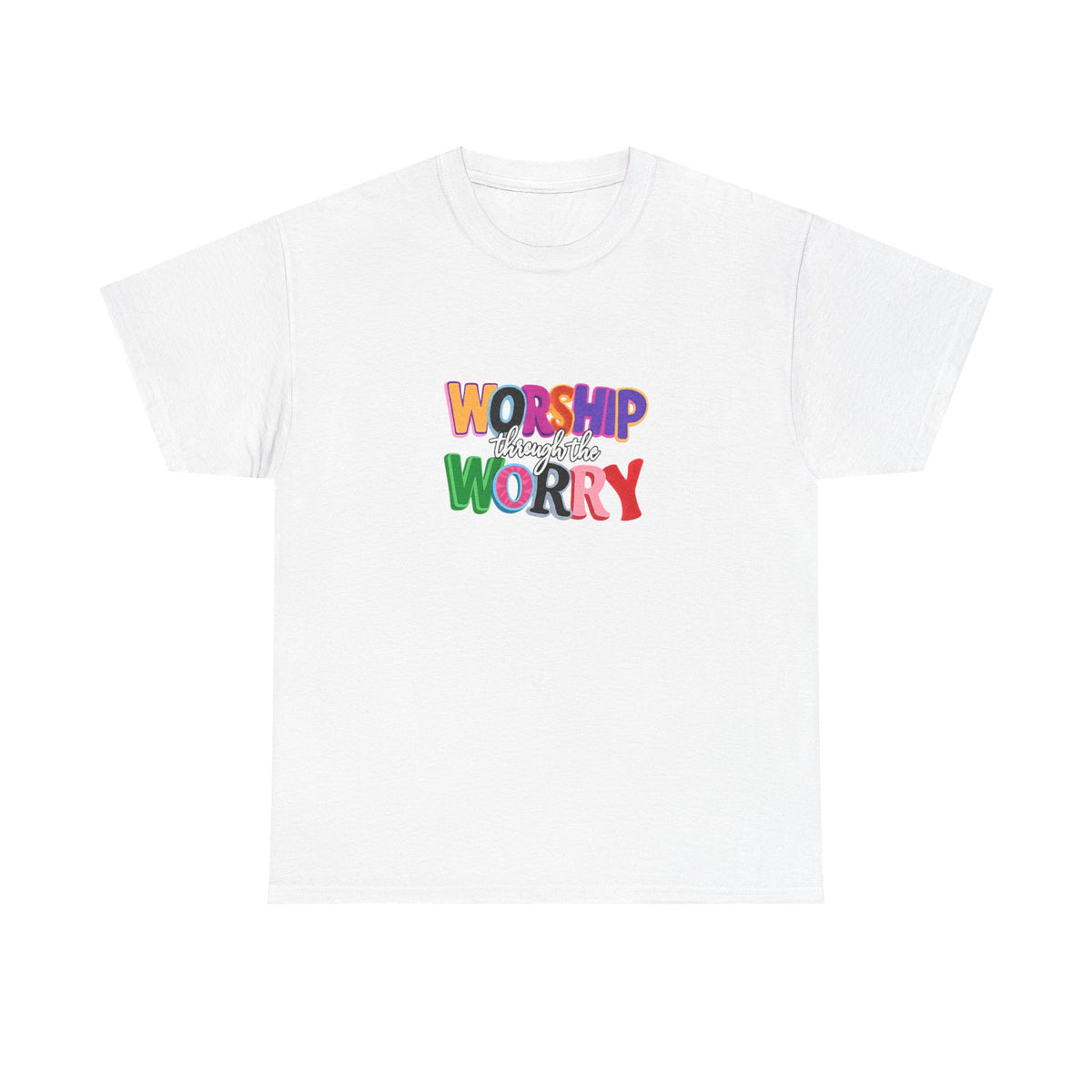 Worship Not Worry T-Shirt — Colorful Faith Graphic Tee
