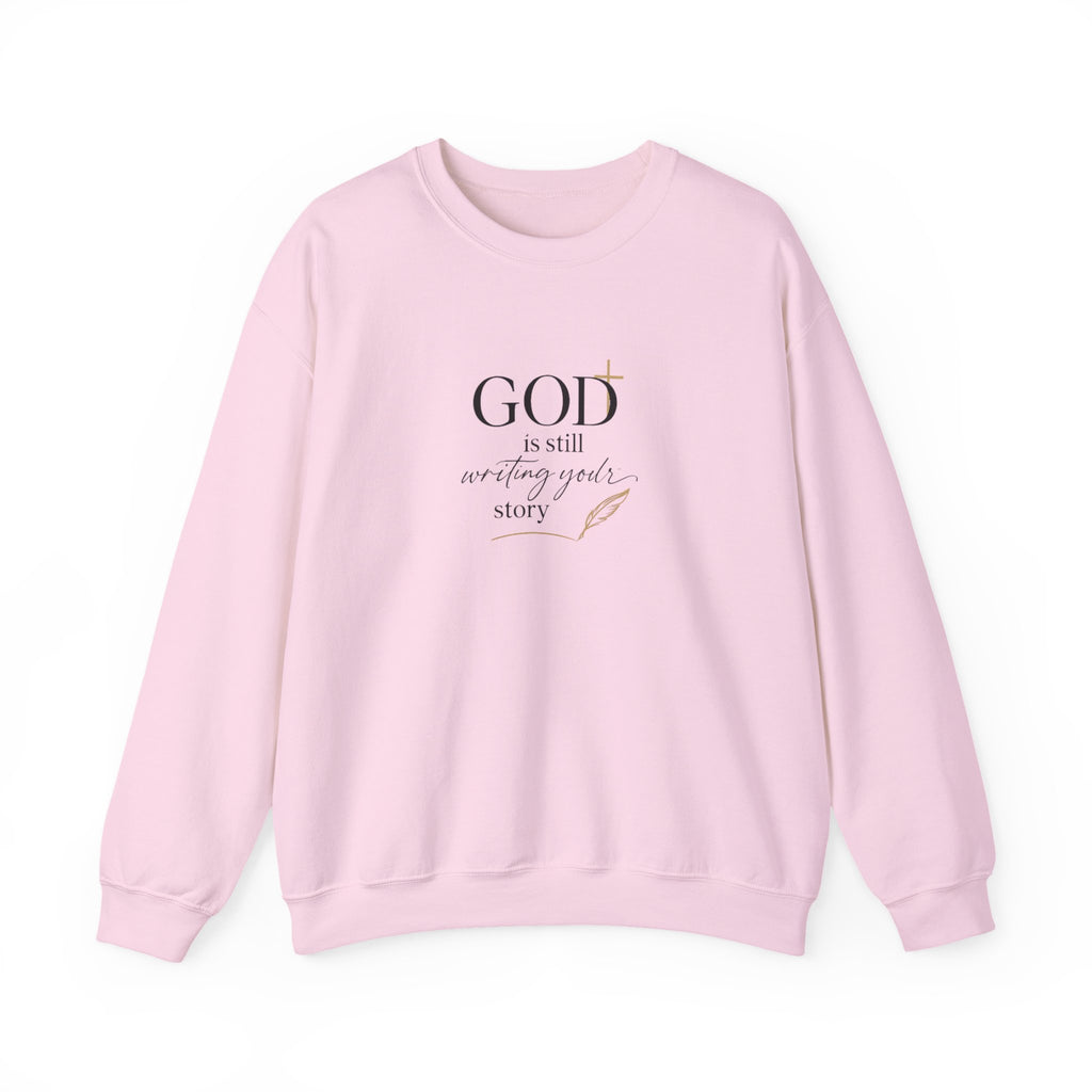 Inspirational Sweatshirt — "God is still writing your story" Christian Crewneck