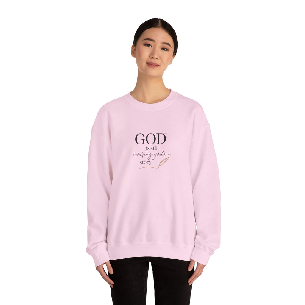 Inspirational Sweatshirt — "God is still writing your story" Christian Crewneck