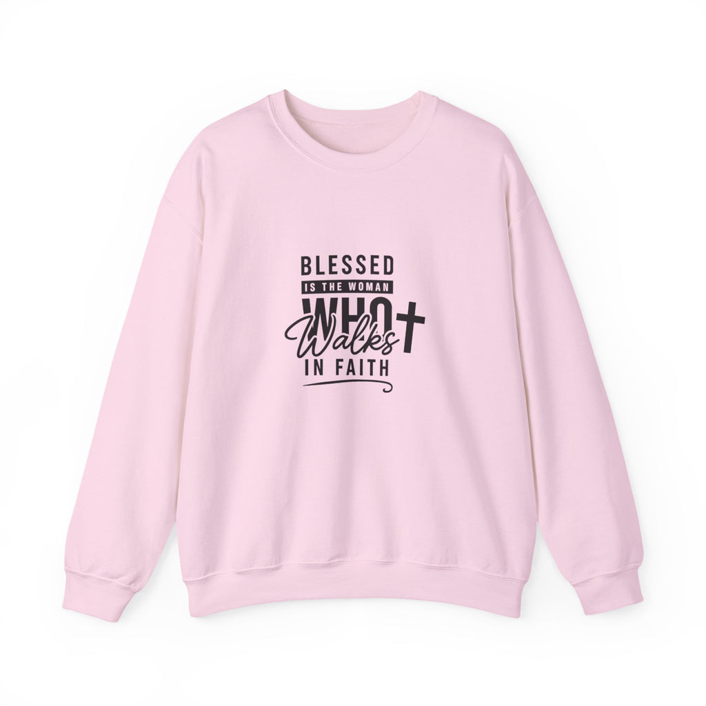 Blessed Is The Woman Who Walks In Faith Sweatshirt