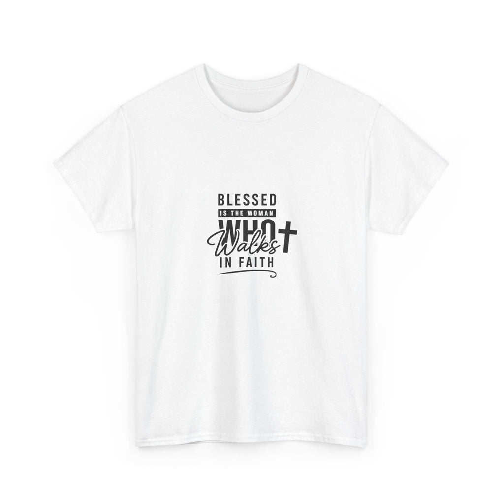 Blessed Is She Who Walks In Faith T-Shirt — Christian Faith Graphic Tee