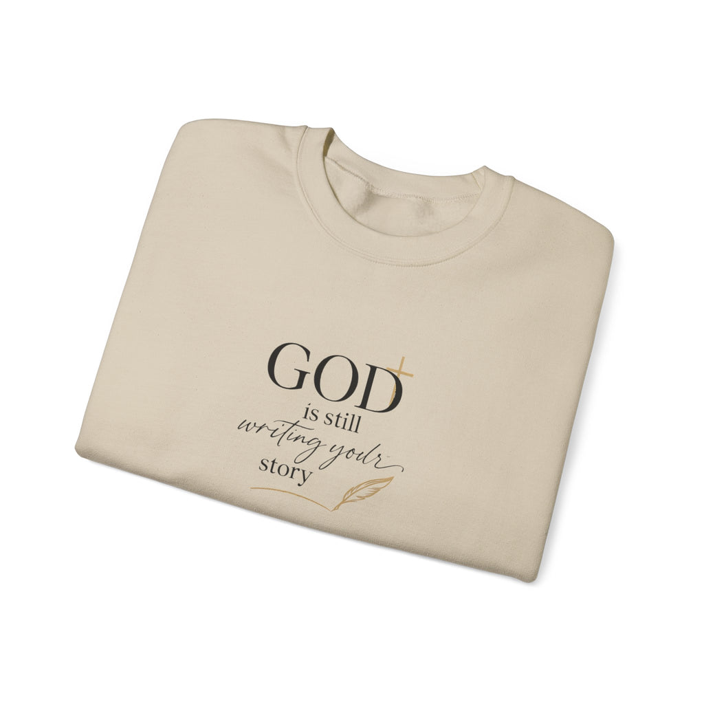 Inspirational Sweatshirt — "God is still writing your story" Christian Crewneck