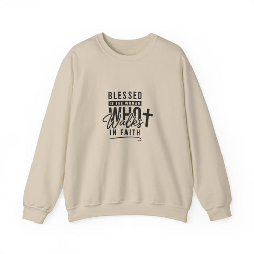 Blessed Is The Woman Who Walks In Faith Sweatshirt