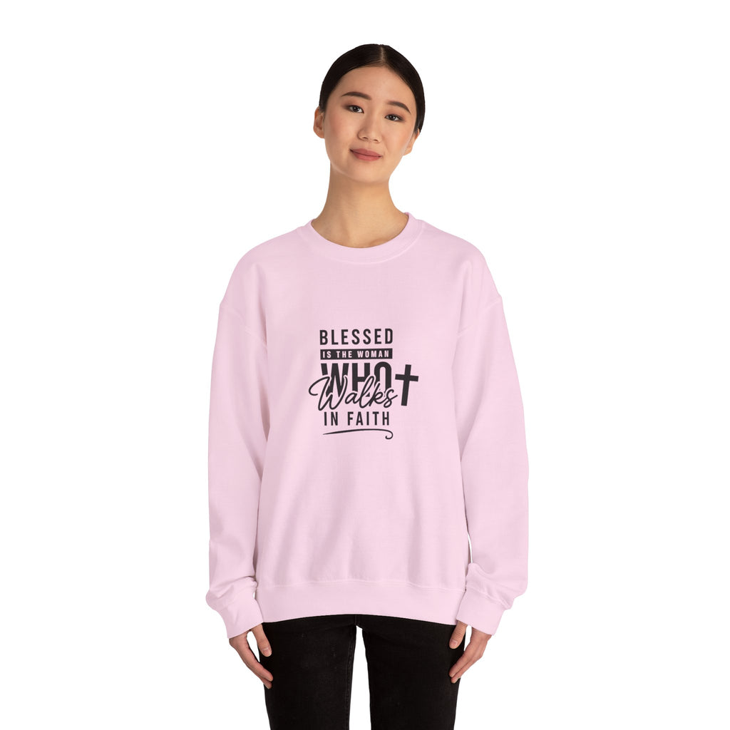 Blessed Is The Woman Who Walks In Faith Sweatshirt