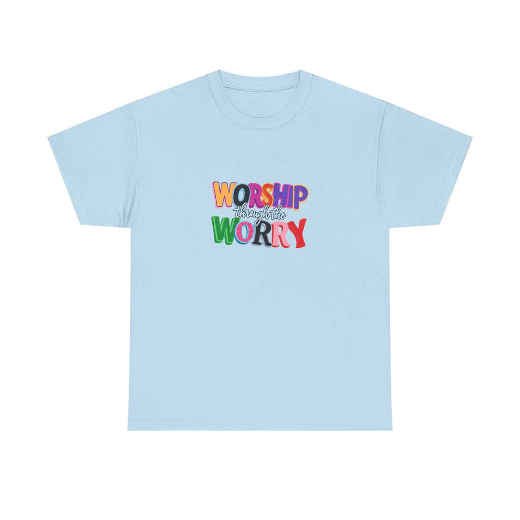 Worship Not Worry T-Shirt — Colorful Faith Graphic Tee