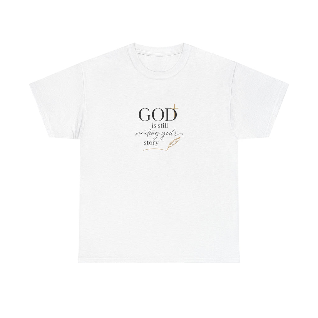 Faith Graphic Tee — "God is still writing your story" Inspirational Christian T‑Shirt